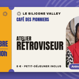 Café des Pionniers, lundi 6 septembre 2027 : Atelier Rétroviseur